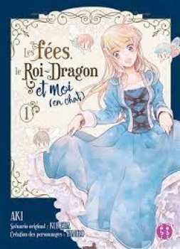 5511100872 Les Fees, Le Roi-dragon Et Moi ( En Chat ) Tome 1 - Pika - 