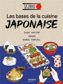 9782317028991 Les Bases De La Cuisine Japonaises Sushi Yakitori Onigiri - Mango Editions
